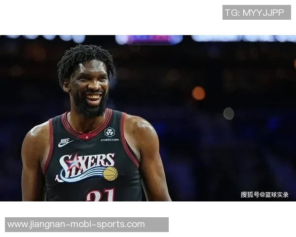 恩比德谈赛季初身体不适现已改善进攻端表现愈加自如